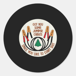 Got You Some Jumper Cables Since You Like To Start Classic Round Sticker