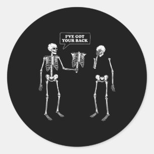 Got Your Back _ Funny Skeleton Pun  Classic Round Sticker