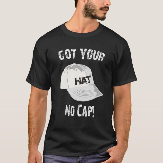 Got Your Hat No Cap Funny Boxing Meme Troll T-Shirt (Front)