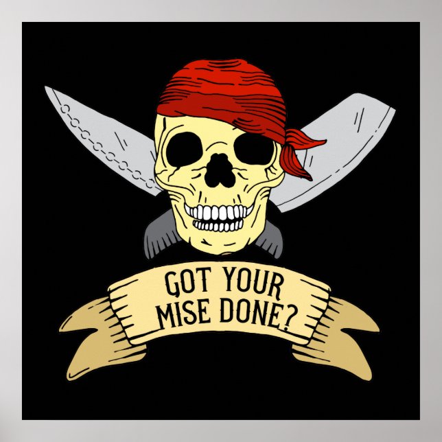 Got Your Mise Done Funny Head Chef Quote Kitchen Poster (Front)