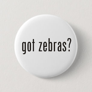 got zebras? 6 cm round badge