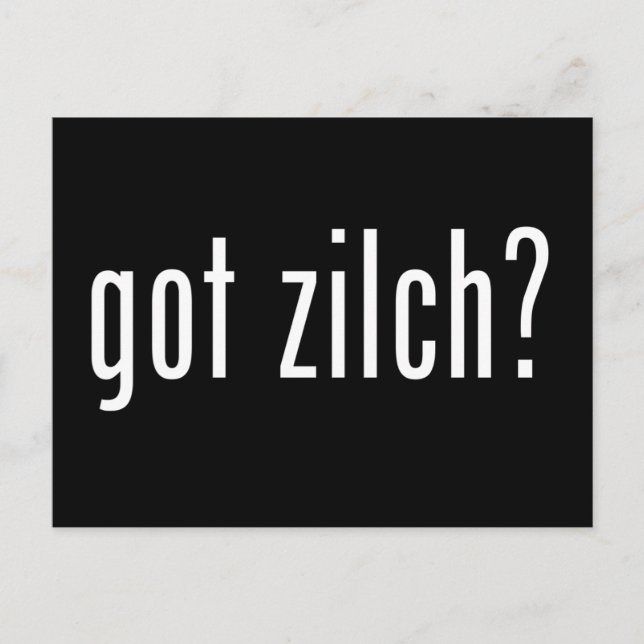 got zilch? postcard (Front)