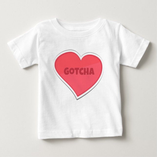 Gotcha Adoption Design Baby T-Shirt (Front)