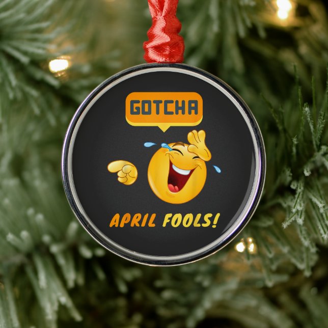 GOTCHA - April Fool's Day Funny Metal Ornament (Tree)