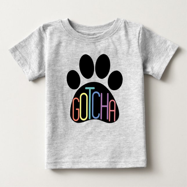 “Gotcha” Baby T-Shirt Celebrating Dog Adoption (Front)