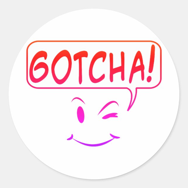 Gotcha! Classic Round Sticker (Front)