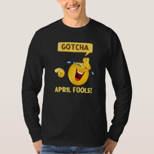 Gotcha Fool's Day  April Fools Prank 2022 T-Shirt