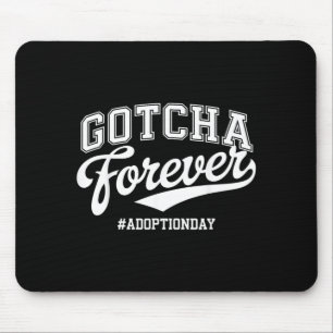 Gotcha Forever Adoption Day Family Gotcha Day Mouse Pad