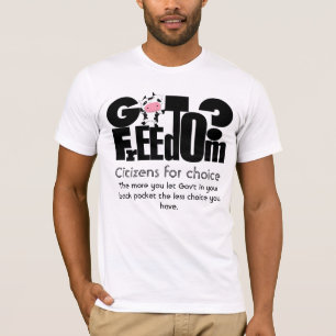 GotFreedom- Citizens for choice T-Shirt