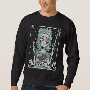 Goth Girl Witch & Cat Dark Days Are Coming Hallowe Sweatshirt