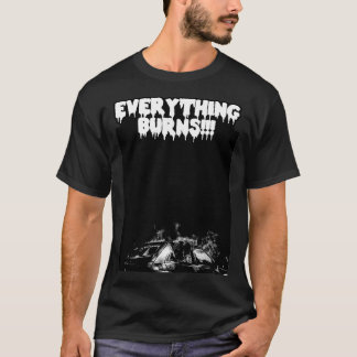 Goth Scene Black Everything Burns Dark Pyro Design T-Shirt