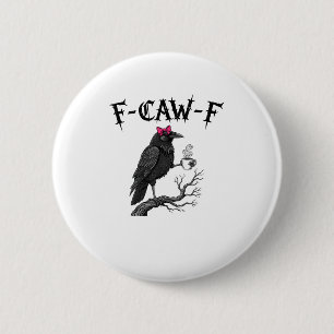 Gothic Crow F-Caw-F Bird Funny Halloween Raven 6 Cm Round Badge
