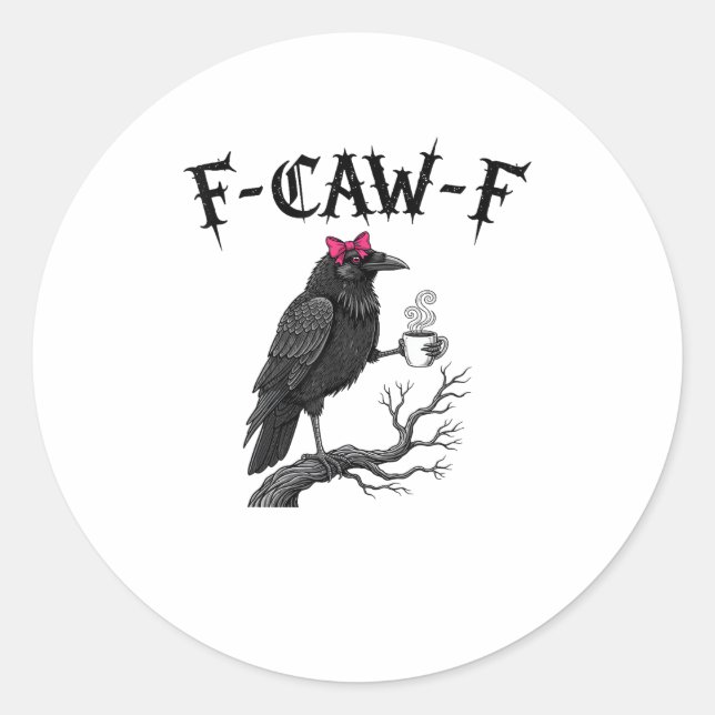 Gothic Crow F-Caw-F Bird Funny Halloween Raven Classic Round Sticker (Front)