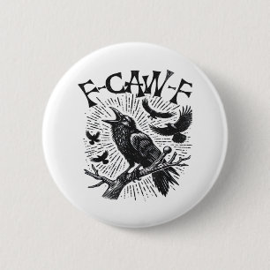 Gothic Crow F-Caw-F Humour Funny Essential Retro C 6 Cm Round Badge