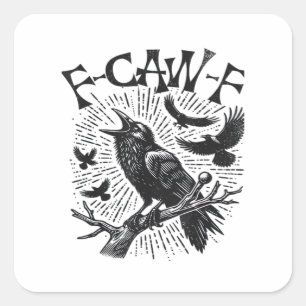 Gothic Crow F-Caw-F Humour Funny Essential Retro C Square Sticker