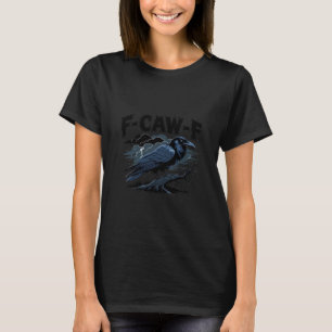 Gothic Crow Funny Humor F-Caw-F Essential Minimal  T-Shirt