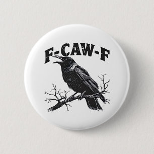 Gothic Crow Humor F-Caw-F Funny Essential 6 Cm Round Badge