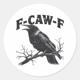 Gothic Crow Humor F-Caw-F Funny Essential Classic Round Sticker