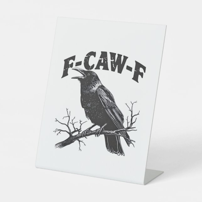 Gothic Crow Humor F-Caw-F Funny Essential Pedestal Sign (Front)
