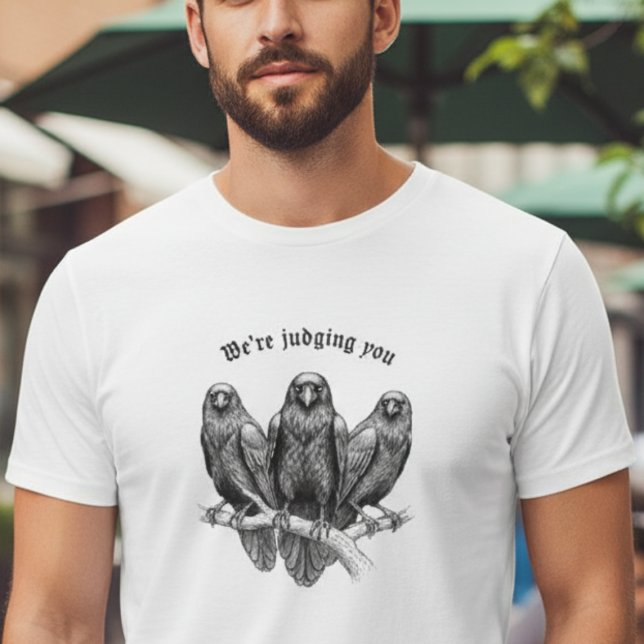 Gothic Crow We're Judging You Sarcastic Gift T-Shirt (Funny raven tshirt)