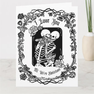Gothic Dark Romance I Love You To Death Skeletons Card