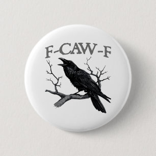 Gothic F-Caw-F Funny Crow Humour Essential Vintage 6 Cm Round Badge