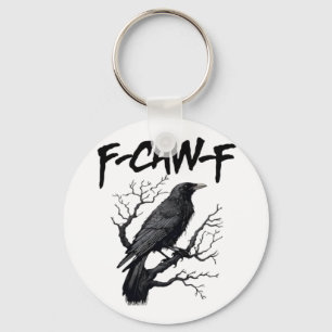 Gothic F-Caw-F Humor Crow Funny Essential Cool Uni Key Ring
