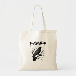 Gothic F-Caw-F Humor Crow Funny Essential Cool Uni Tote Bag