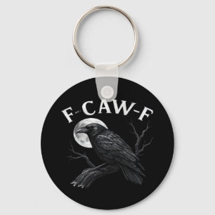 Gothic F-Caw-F Humor Funny Crow Key Ring
