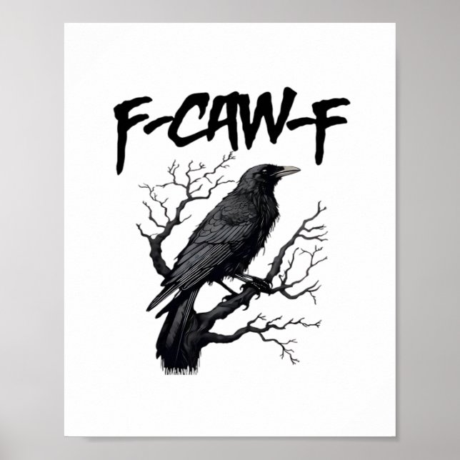 Gothic F-Caw-F Humour Crow Funny Essential Cool Un Poster (Front)