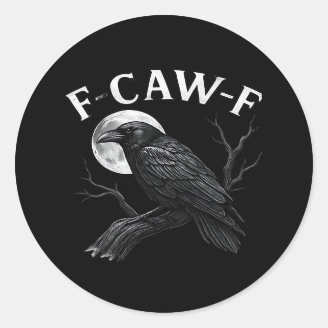 Gothic F-Caw-F Humour Funny Crow Classic Round Sticker (Front)