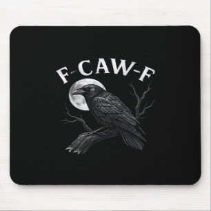 Gothic F-Caw-F Humour Funny Crow Mouse Pad