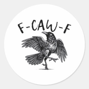 Gothic Funny F Caw F Crow Aesthetic Casual Look Classic Round Sticker