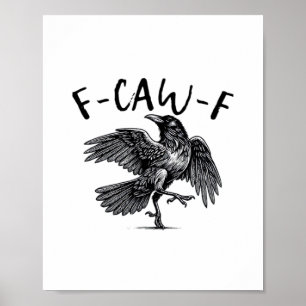 Gothic Funny F Caw F Crow Aesthetic Casual Look Poster
