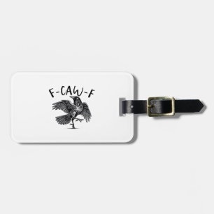 Gothic Funny F-Caw-F Crow Humor Essential Aestheti Luggage Tag