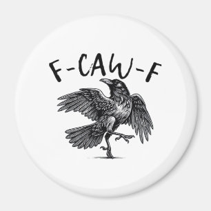 Gothic Funny F-Caw-F Crow Humour Essential Aesthet Magnet