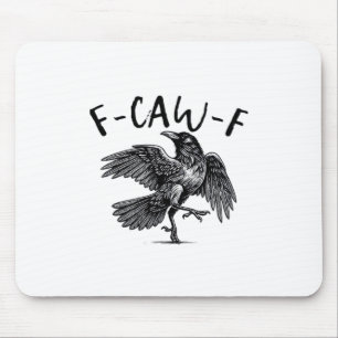 Gothic Funny F-Caw-F Crow Humour Essential Aesthet Mouse Pad