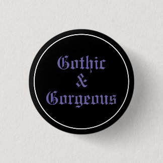 Gothic & Gorgeous 3 Cm Round Badge