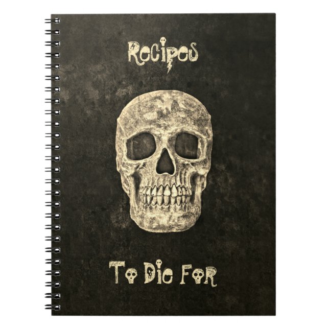 Gothic Human Skull Black Beige Recipes To Die For Notebook (Front)