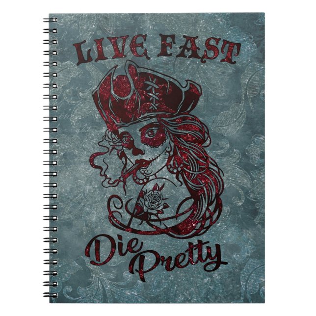 Gothic Pirate Skull Woman Live Fast Die Pretty Notebook (Front)