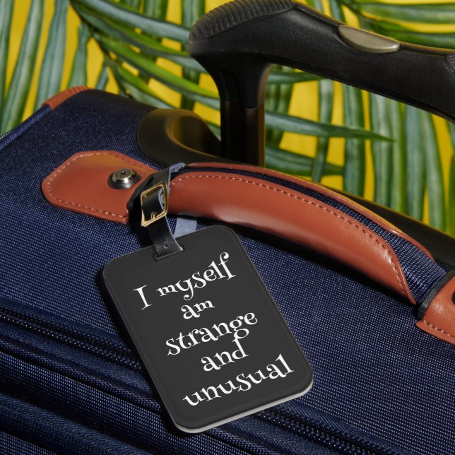 Gothic Quote Luggage Tag – "I, Myself, Am Strange  (Front Insitu 1)