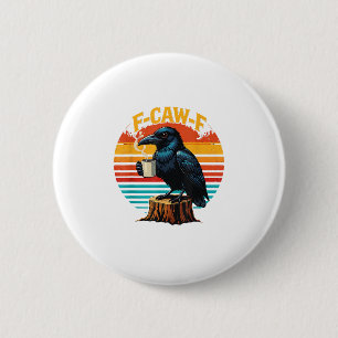 Gothic Raven Funny Halloween F-Caw-F Coffee Crow V 6 Cm Round Badge