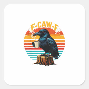 Gothic Raven Funny Halloween F Caw F Coffee Square Sticker
