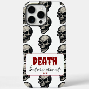Gothic Skull ‘Death Before Decaf’   Spooky Funny - iPhone 16 Pro Max Case