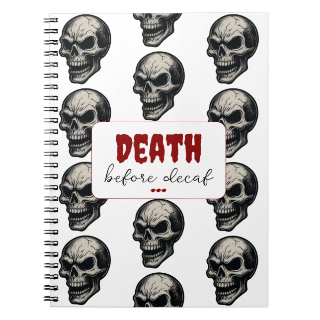 Gothic Skull ‘Death Before Decaf’ | Spooky Funny - Notebook (Front)