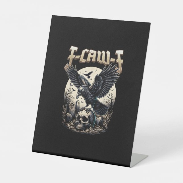 Gothic Skull F-Caw-F Crow Adult Humour Graphic  Pedestal Sign (Front)