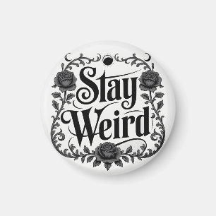 Gothic Typography Graphic "Stay Weird" Magnet