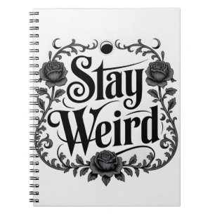 Gothic Typography Graphic "Stay Weird" Notebook