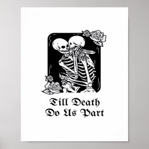 Gothic Valentines Day Till Death Do Us Part Skelet Poster