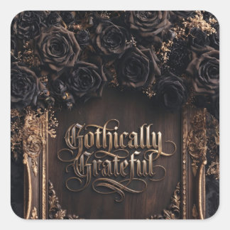 Gothically Grateful Typography with Dark Roses Square Sticker